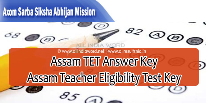 Assam TET Answer Key 2021 - Teacher Eligibility Test (Paper 1 2)