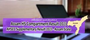 Assam 12th Compartment Result 2023 - AHSEC